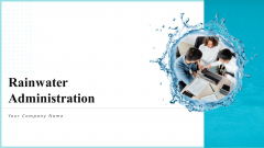Rainwater Administration Ppt PowerPoint Presentation Complete Deck With Slides Rainwater Administration Ppt PowerPoint Presentation Complete Deck With Slides