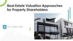Real Estate Valuation Approaches For Property Shareholders Ppt PowerPoint Presentation Complete Deck With Slides Real Estate Valuation Approaches For Property Shareholders Ppt PowerPoint Presentation Complete Deck With Slides