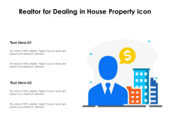 Realtor For Dealing In House Property Icon Ppt PowerPoint Presentation Icon Example File PDF Realtor For Dealing In House Property Icon Ppt PowerPoint Presentation Icon Example File PDF