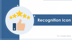 Recognition Icon Excellent Service Ppt PowerPoint Presentation Complete Deck With Slides Recognition Icon Excellent Service Ppt PowerPoint Presentation Complete Deck With Slides