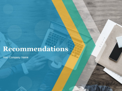 Recommendations Ppt PowerPoint Presentation Complete Deck With Slides
