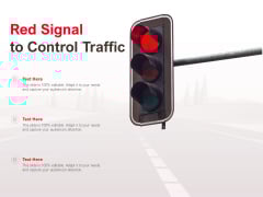 Red Signal To Control Traffic Ppt PowerPoint Presentation Slides Inspiration Red Signal To Control Traffic Ppt PowerPoint Presentation Slides Inspiration