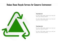 Reduce Reuse Recycle Farrows For Conserve Environment Ppt PowerPoint Presentation Summary Objects PDF Reduce Reuse Recycle Farrows For Conserve Environment Ppt PowerPoint Presentation Summary Objects PDF