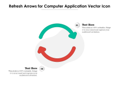 Refresh Arrows For Computer Application Vector Icon Ppt PowerPoint Presentation Slides Topics PDF
