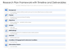 Research Plan Framework With Timeline And Deliverables Ppt PowerPoint Presentation Show Microsoft PDF Research Plan Framework With Timeline And Deliverables Ppt PowerPoint Presentation Show Microsoft PDF