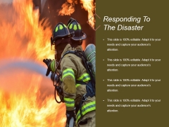 Responding To The Disaster Ppt PowerPoint Presentation Samples Responding To The Disaster Ppt PowerPoint Presentation Samples