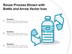 Reuse Process Shown With Bottle And Arrow Vector Icon Ppt PowerPoint Presentation Layouts Layout Ideas PDF