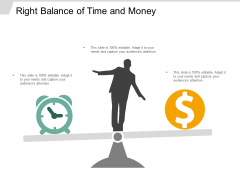 Right Balance Of Time And Money Ppt Powerpoint Presentation Ideas Portrait Right Balance Of Time And Money Ppt Powerpoint Presentation Ideas Portrait