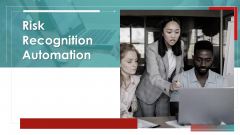 Risk Recognition Automation Ppt PowerPoint Presentation Complete Deck With Slides Risk Recognition Automation Ppt PowerPoint Presentation Complete Deck With Slides