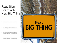 Road Sign Board With Next Big Thing Ppt PowerPoint Presentation Slides Examples Road Sign Board With Next Big Thing Ppt PowerPoint Presentation Slides Examples