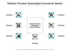 Robotic Process Automation Insurance Sector Ppt PowerPoint Presentation Gallery Professional Cpb Pdf Robotic Process Automation Insurance Sector Ppt PowerPoint Presentation Gallery Professional Cpb Pdf