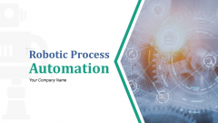 Robotic Process Automation Ppt PowerPoint Presentation Complete Deck With Slides