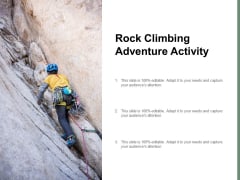 Rock Climbing Adventure Activity Ppt PowerPoint Presentation Pictures Graphics Rock Climbing Adventure Activity Ppt PowerPoint Presentation Pictures Graphics