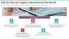Roll Out Plan For Vulpine Interactive For First Month Pitch Deck Of Vulpine Interactive Fundraising Download Pdf Roll Out Plan For Vulpine Interactive For First Month Pitch Deck Of Vulpine Interactive Fundraising Download Pdf