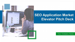 SEO Application Market Elevator Pitch Deck Ppt PowerPoint Presentation Complete With Slides SEO Application Market Elevator Pitch Deck Ppt PowerPoint Presentation Complete With Slides