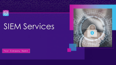 SIEM Services Ppt PowerPoint Presentation Complete Deck With Slides SIEM Services Ppt PowerPoint Presentation Complete Deck With Slides
