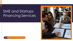 SME And Startups Financing Services Ppt PowerPoint Presentation Complete Deck With Slides SME And Startups Financing Services Ppt PowerPoint Presentation Complete Deck With Slides