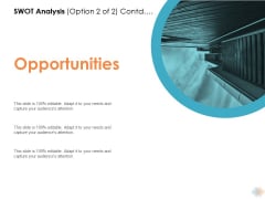 SWOT Analysis Option Contd Opportunities Ppt PowerPoint Presentation Ideas Diagrams SWOT Analysis Option Contd Opportunities Ppt PowerPoint Presentation Ideas Diagrams