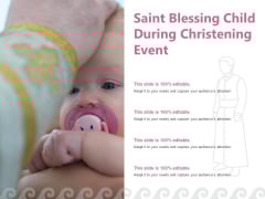 Saint Blessing Child During Christening Event Ppt PowerPoint Presentation Show Files Saint Blessing Child During Christening Event Ppt PowerPoint Presentation Show Files