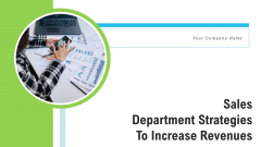 Sales Department Strategies To Increase Revenues Ppt PowerPoint Presentation Complete Deck With Slides