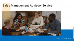 Sales Management Advisory Service Ppt PowerPoint Presentation Complete Deck With Slides Sales Management Advisory Service Ppt PowerPoint Presentation Complete Deck With Slides