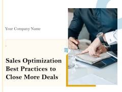 Sales Optimization Best Practices To Close More Deals Ppt PowerPoint Presentation Complete Deck With Slides Sales Optimization Best Practices To Close More Deals Ppt PowerPoint Presentation Complete Deck With Slides