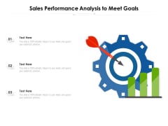 Sales Performance Analysis To Meet Goals Ppt PowerPoint Presentation Infographic Template Styles PDF Sales Performance Analysis To Meet Goals Ppt PowerPoint Presentation Infographic Template Styles PDF