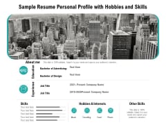 Sample Resume Personal Profile With Hobbies And Skills Ppt PowerPoint Presentation Infographics Background Image PDF Sample Resume Personal Profile With Hobbies And Skills Ppt PowerPoint Presentation Infographics Background Image PDF