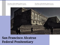 San Francisco Alcatraz Federal Penitentiary Ppt PowerPoint Presentation Pictures Skills PDF San Francisco Alcatraz Federal Penitentiary Ppt PowerPoint Presentation Pictures Skills PDF