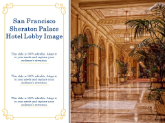 San Francisco Sheraton Palace Hotel Lobby Image Ppt PowerPoint Presentation Professional Template PDF San Francisco Sheraton Palace Hotel Lobby Image Ppt PowerPoint Presentation Professional Template PDF