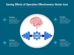Saving Efforts Of Operation Effectiveness Vector Icon Ppt PowerPoint Presentation File Infographics PDF Saving Efforts Of Operation Effectiveness Vector Icon Ppt PowerPoint Presentation File Infographics PDF