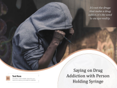 Saying On Drug Addiction With Person Holding Syringe Ppt PowerPoint Presentation Gallery Show PDF Saying On Drug Addiction With Person Holding Syringe Ppt PowerPoint Presentation Gallery Show PDF