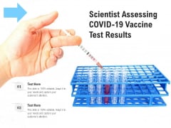 Scientist Assessing COVID 19 Vaccine Test Results Ppt PowerPoint Presentation Outline Master Slide PDF
