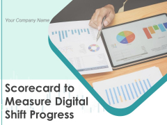 Scorecard To Measure Digital Shift Progress Ppt PowerPoint Presentation Complete Deck With Slides Scorecard To Measure Digital Shift Progress Ppt PowerPoint Presentation Complete Deck With Slides
