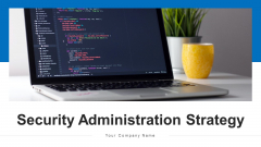Security Administration Strategy Security Ppt PowerPoint Presentation Complete Deck With Slides Security Administration Strategy Security Ppt PowerPoint Presentation Complete Deck With Slides