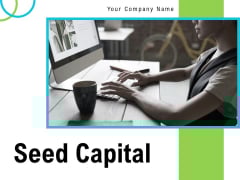 Seed Capital Ppt PowerPoint Presentation Complete Deck With Slides Seed Capital Ppt PowerPoint Presentation Complete Deck With Slides