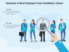 Selection Of Best Employee From Candidates Cohort Ppt PowerPoint Presentation Gallery Graphics Pictures PDF Selection Of Best Employee From Candidates Cohort Ppt PowerPoint Presentation Gallery Graphics Pictures PDF
