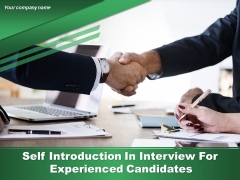 Self Introduction In Interview For Experienced Candidates Ppt PowerPoint Presentation Complete Deck With Slides