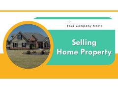 Selling Home Property Ppt PowerPoint Presentation Complete Deck With Slides Selling Home Property Ppt PowerPoint Presentation Complete Deck With Slides