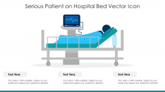 Serious Patient On Hospital Bed Vector Icon Ppt PowerPoint Presentation Gallery Diagrams PDF Serious Patient On Hospital Bed Vector Icon Ppt PowerPoint Presentation Gallery Diagrams PDF