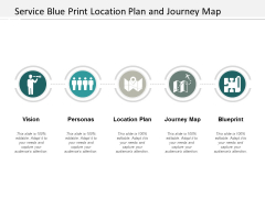 Service Blue Print Location Plan And Journey Map Ppt Powerpoint Presentation Summary Graphics Download Service Blue Print Location Plan And Journey Map Ppt Powerpoint Presentation Summary Graphics Download