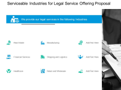 Serviceable Industries For Legal Service Offering Proposal Ppt PowerPoint Presentation Slides Layout Ideas Serviceable Industries For Legal Service Offering Proposal Ppt PowerPoint Presentation Slides Layout Ideas