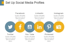 Set Up Social Media Profiles Ppt PowerPoint Presentation Show Model Set Up Social Media Profiles Ppt PowerPoint Presentation Show Model