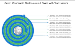 Seven Concentric Circles Around Globe With Text Holders Ppt Powerpoint Presentation Summary Graphics Seven Concentric Circles Around Globe With Text Holders Ppt Powerpoint Presentation Summary Graphics
