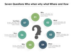 Seven Questions Who When Why What Where And How Ppt PowerPoint Presentation Ideas Introduction PDF Seven Questions Who When Why What Where And How Ppt PowerPoint Presentation Ideas Introduction PDF