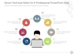 Seven Technical Skills For A Professional Ppt PowerPoint Presentation Layouts Seven Technical Skills For A Professional Ppt PowerPoint Presentation Layouts
