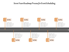 Seven Years Roadmap Process For Event Scheduling Ppt PowerPoint Presentation File Visuals PDF Seven Years Roadmap Process For Event Scheduling Ppt PowerPoint Presentation File Visuals PDF