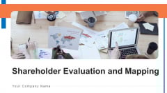 Shareholder Evaluation And Mapping Ppt PowerPoint Presentation Complete Deck With Slides Shareholder Evaluation And Mapping Ppt PowerPoint Presentation Complete Deck With Slides