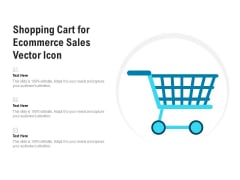 Shopping Cart For Ecommerce Sales Vector Icon Ppt PowerPoint Presentation File Show PDF
