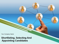 Shortlisting Selecting And Appointing Candidates Ppt PowerPoint Presentation Complete Deck With Slides Shortlisting Selecting And Appointing Candidates Ppt PowerPoint Presentation Complete Deck With Slides